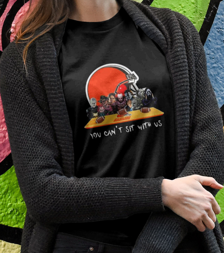 Cleveland Browns Horror Movie Characters You Can’t Sit With Us T-Shirt