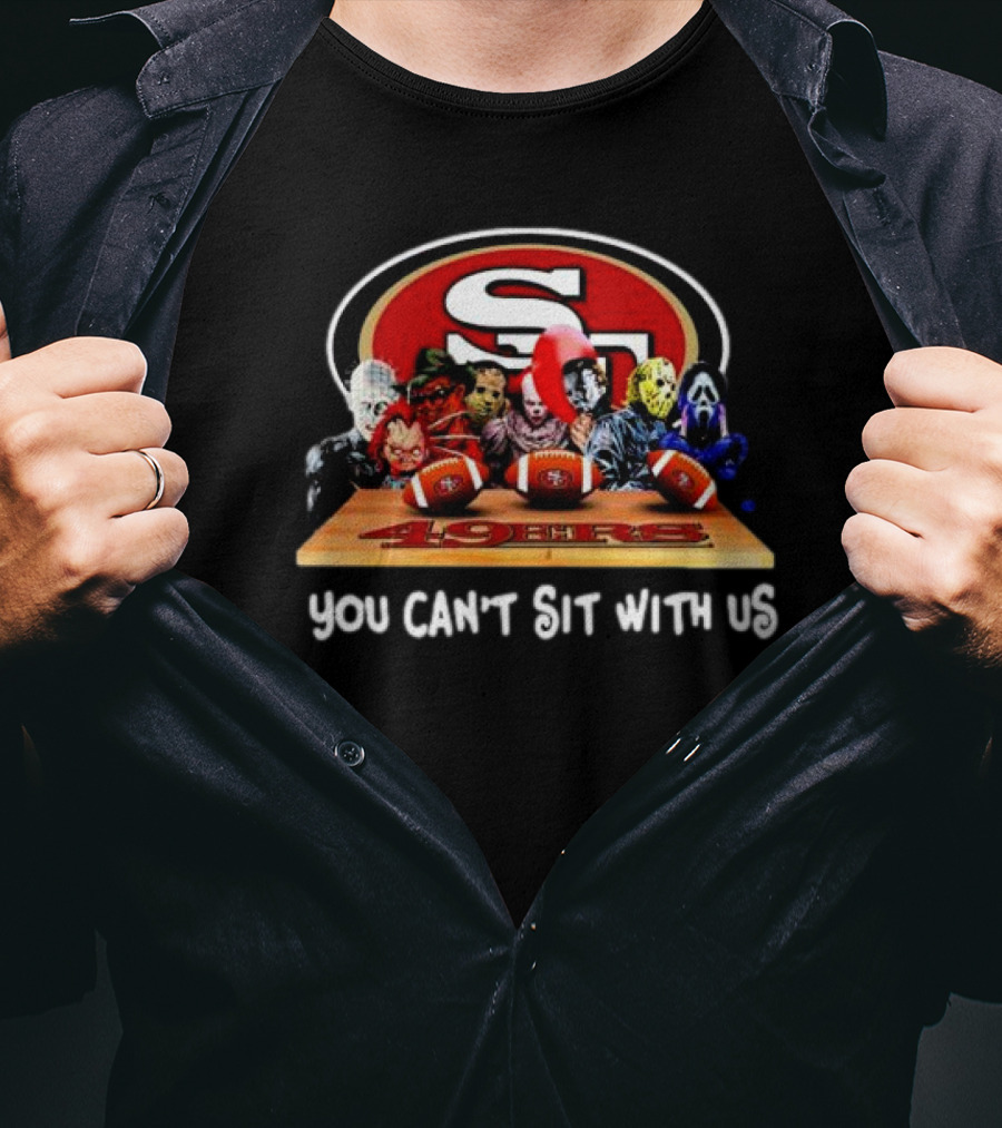 Horror Movie Characters San Francisco 49ers You Can’t Sit With Us Halloween T-Shirt