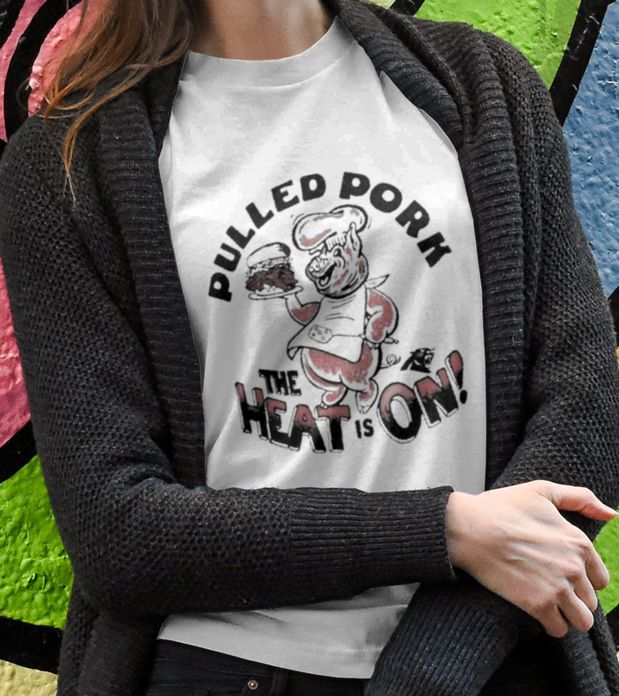 Pulled Pork The Heat Is On Carolina Panthers Homage NFL X Guy Fieri’s Flavortown T-Shirt