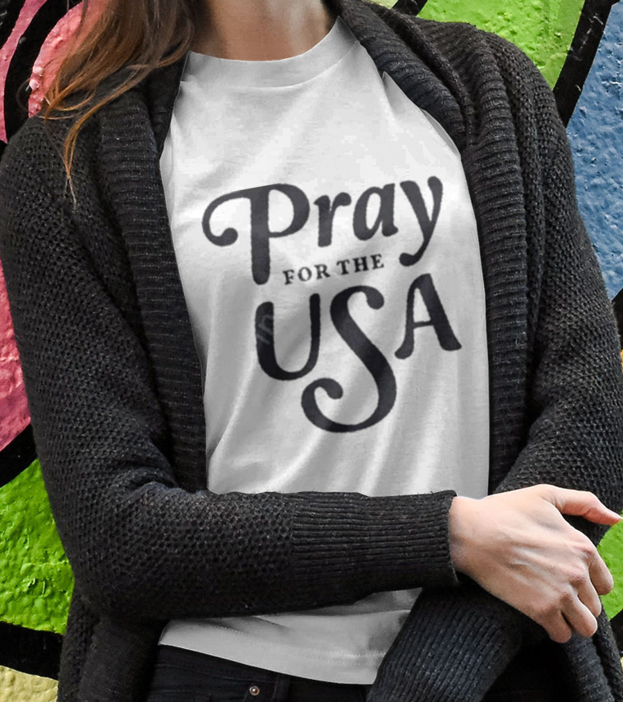 Pray For The USA T-Shirt