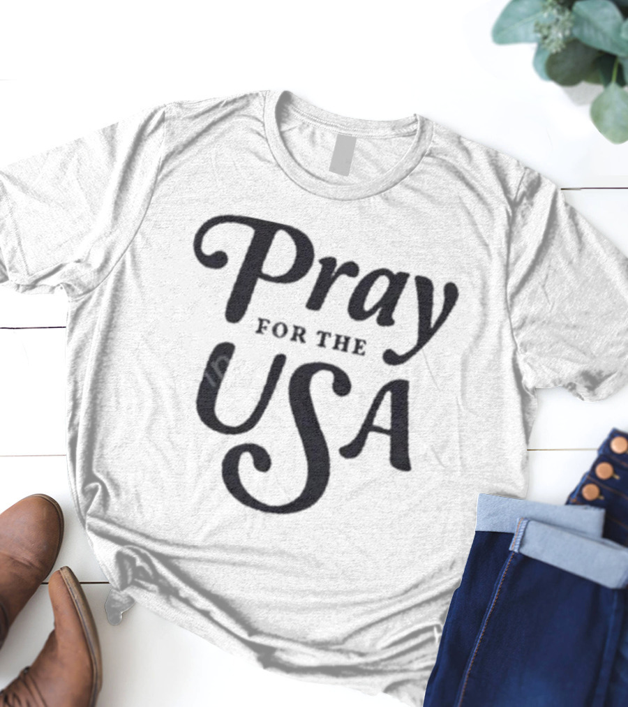 Pray For The USA T-Shirt