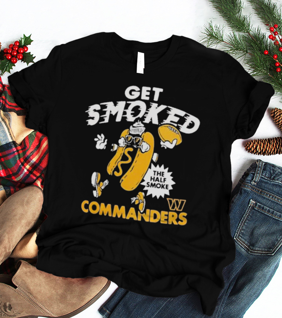 Get Smoked The Half Smoke Commanders Washington Commanders Homage NFL X Guy Fieri’s Flavortown T-Shirt