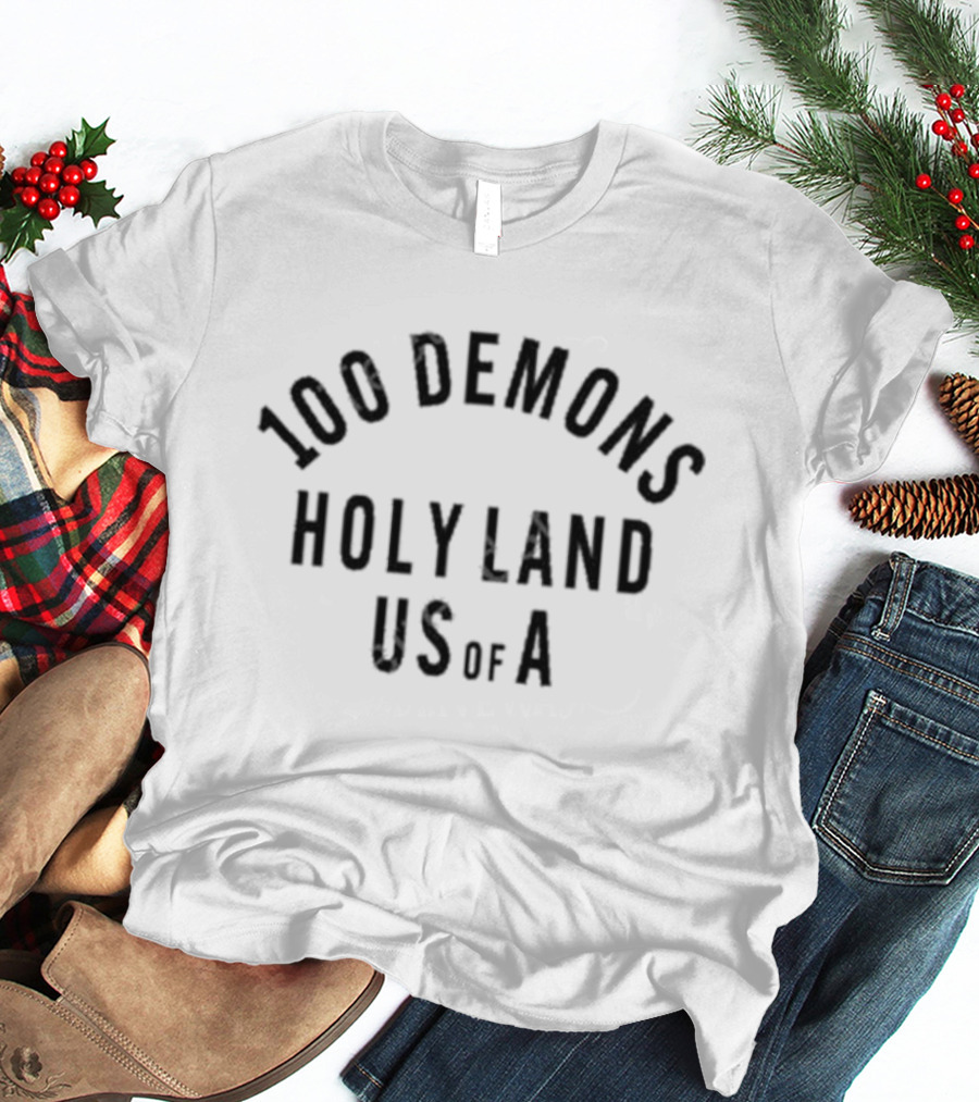100 Demons Holyland US Of A T-Shirt