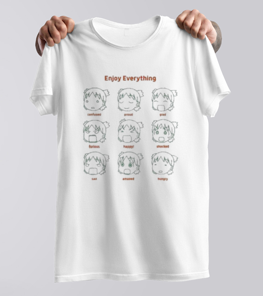 Enjoy Everything Confused Proud Glad Furious Happy Shocked Sad Amazed Hungry Faces T-Shirt