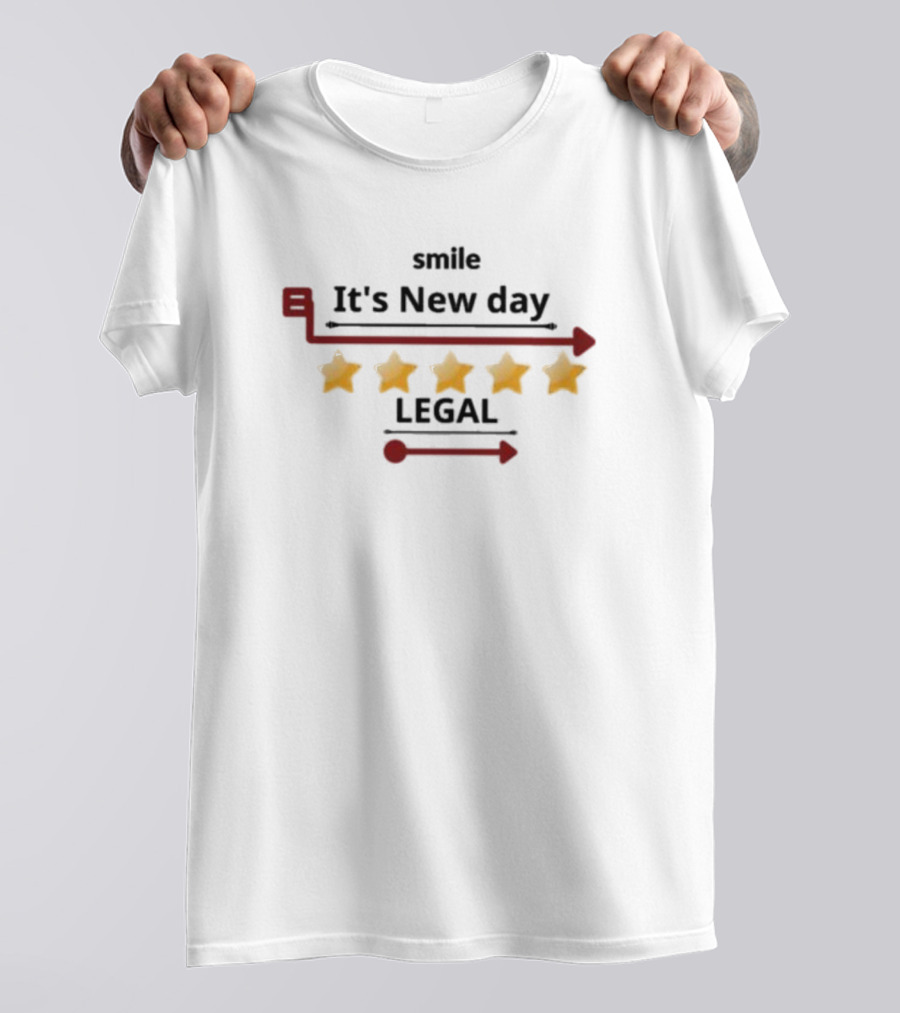 Smile It’s New Day Legal 5 Star T-Shirt