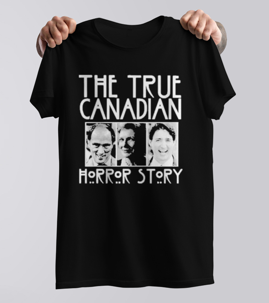 The True Canadian Political Figures Horror Story T-Shirt