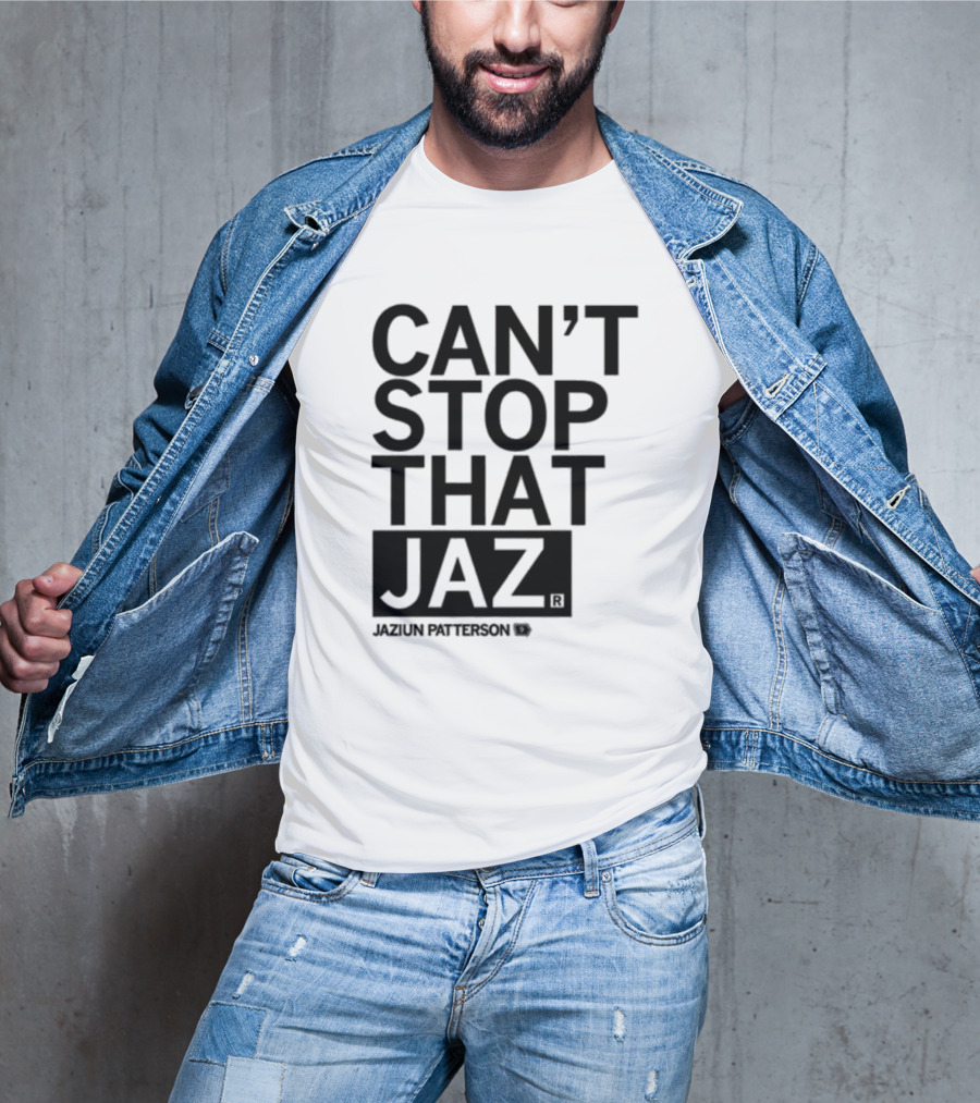 Can't Stop That Jaz Jaziun Patterson T-Shirt
