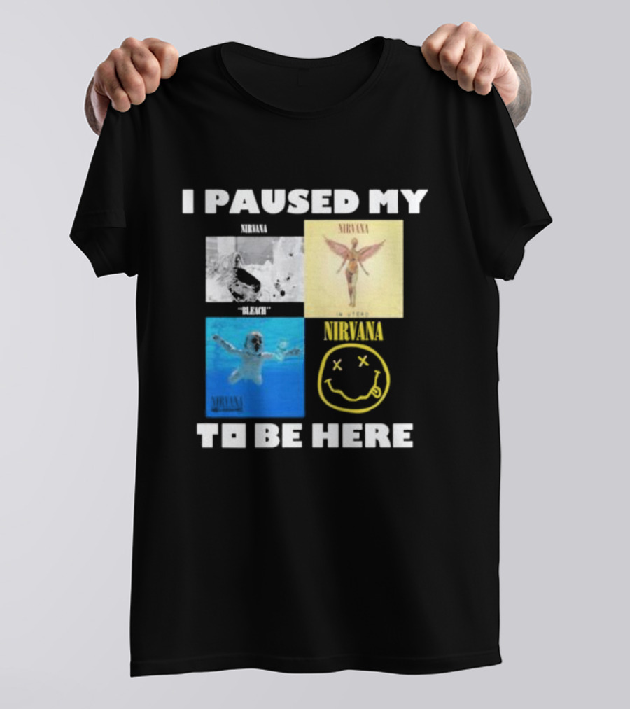I Paused My Nirvana To Be Here Nevermind Bleach In Utero Smiley Face T-Shirt