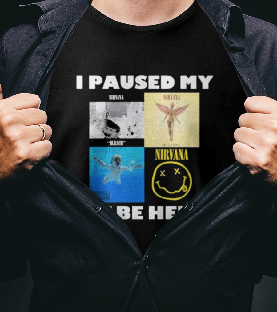 I Paused My Nirvana To Be Here Nevermind Bleach In Utero Smiley Face T-Shirt