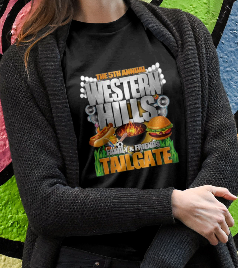 The 5th Annual Western Hills Family And Friends Tailgate Featuring Hot Dogs Basketball Fire Grill Hamburger And Soccer T-Shirt