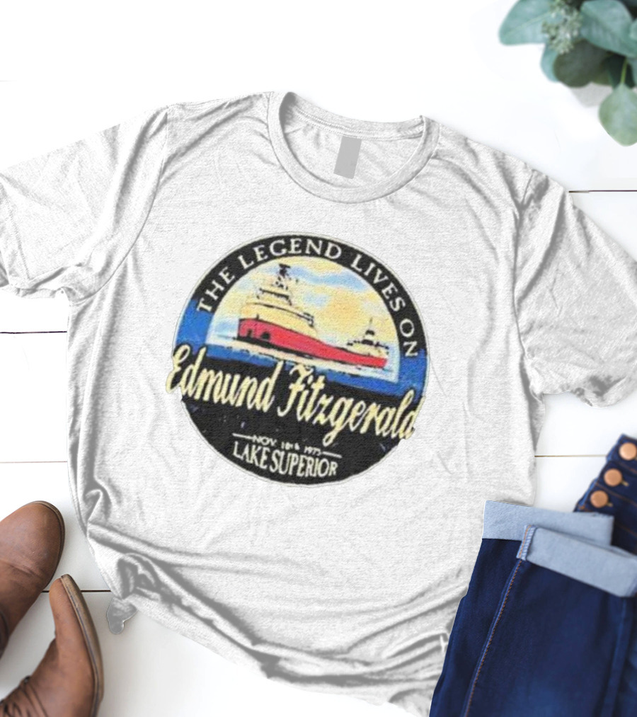 The Legend Lives On Edmund Fitzgerald Lake Superior November 1975 T-Shirt