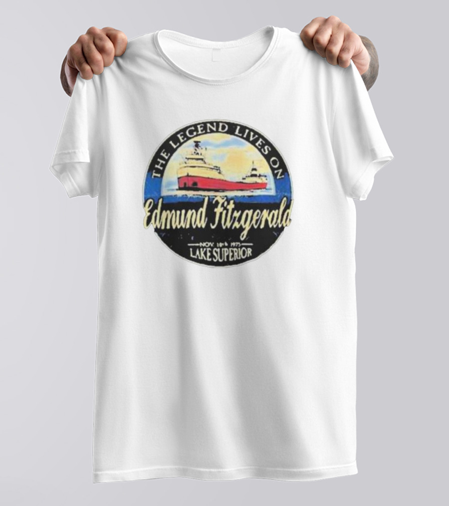 The Legend Lives On Edmund Fitzgerald Lake Superior November 1975 T-Shirt