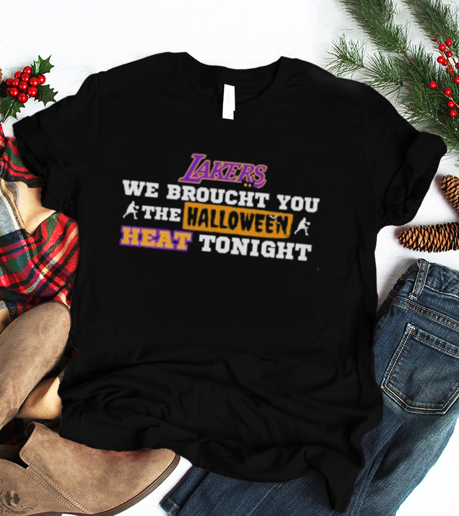 Lakers We Broucht You The Halloween Heat Tonight T-Shirt