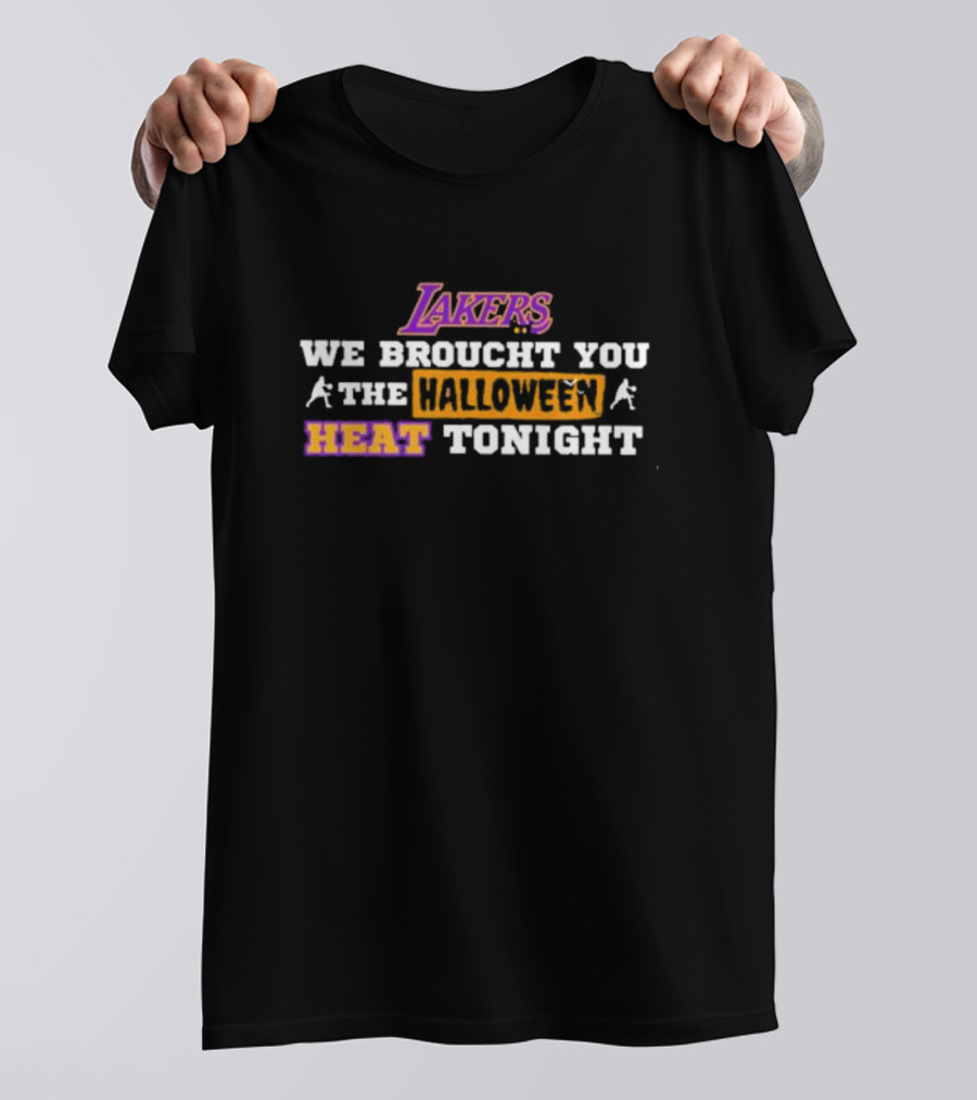 Lakers We Broucht You The Halloween Heat Tonight T-Shirt