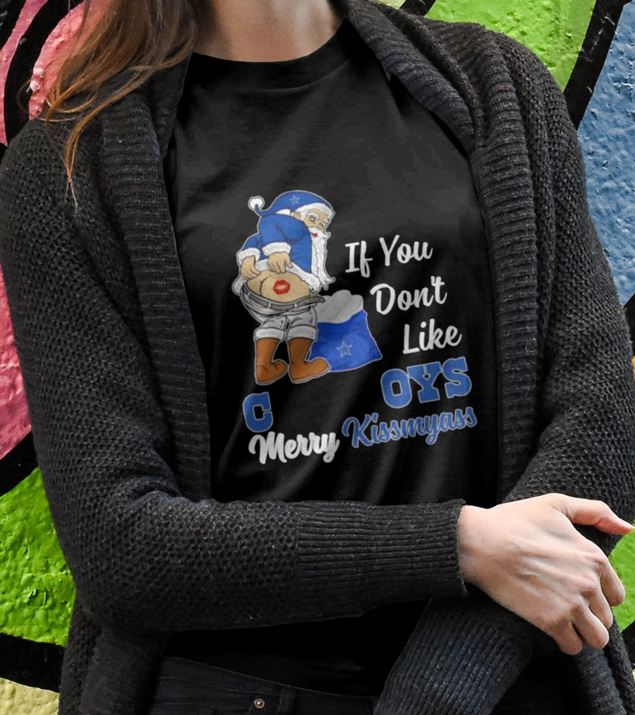 If You Don’t Like Cowboys Merry Kissmyass Santa Claus Meme T-Shirt