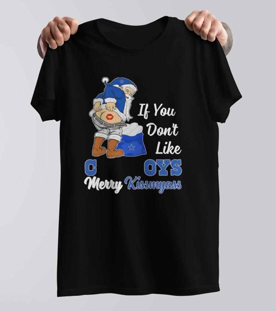 If You Don’t Like Cowboys Merry Kissmyass Santa Claus Meme T-Shirt