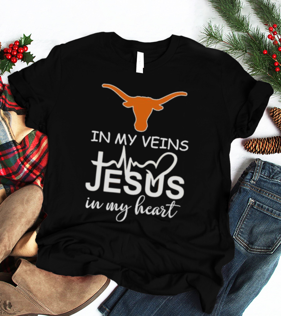 Texas Longhorns In My Veins Jesus In My Heart T-Shirt