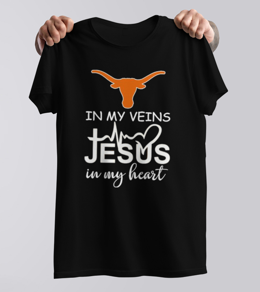 Texas Longhorns In My Veins Jesus In My Heart T-Shirt