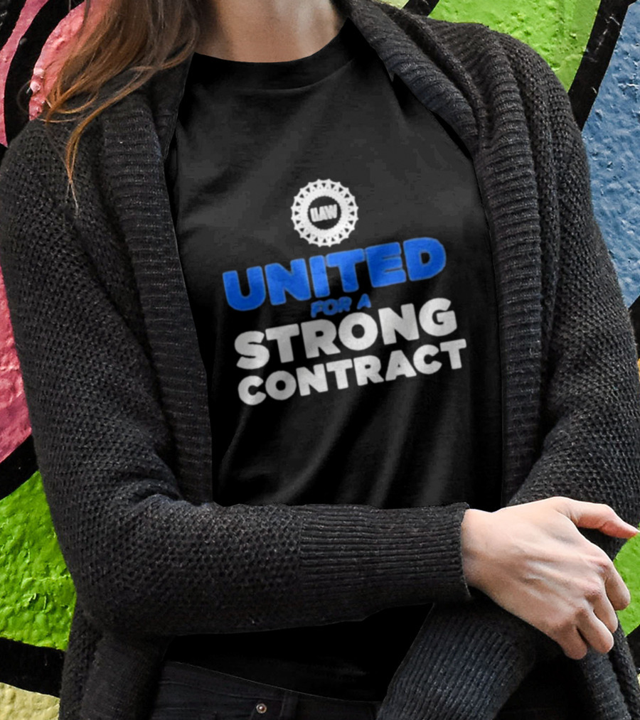 UAW United For A Strong Contract T-Shirt