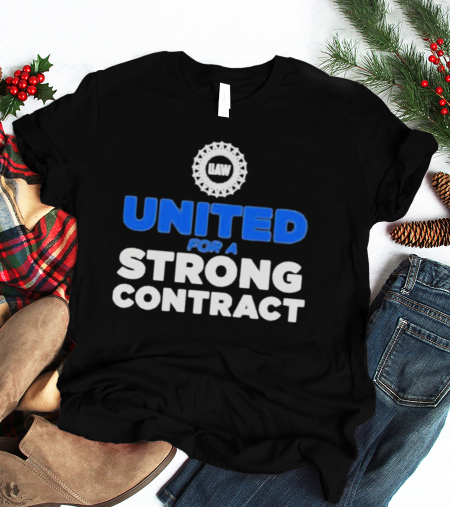 UAW United For A Strong Contract T-Shirt