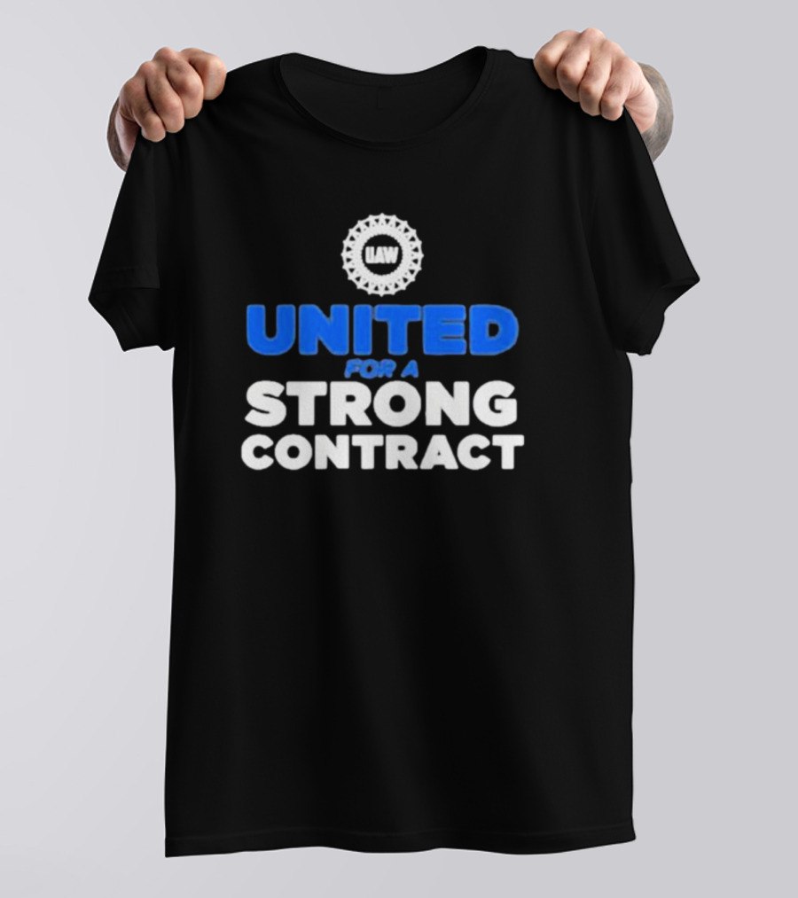UAW United For A Strong Contract T-Shirt