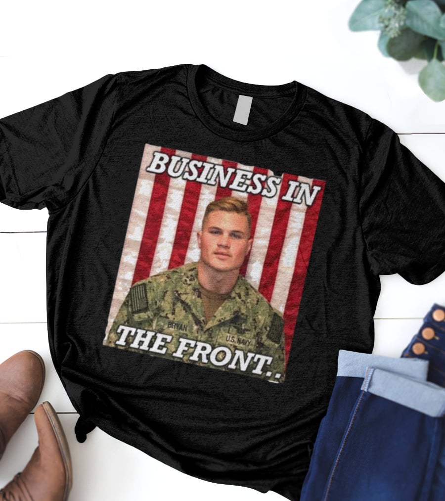 Business In The Front U.S. Navy Bryan Patriotic T-Shirt
