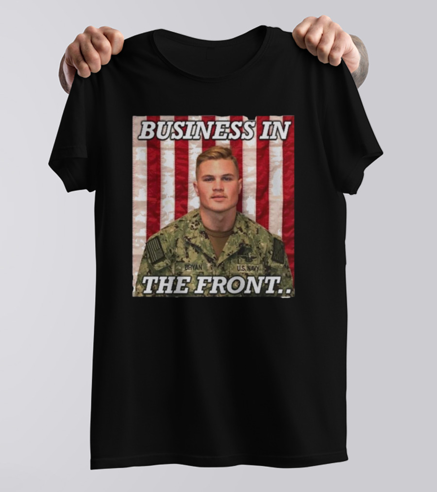 Business In The Front U.S. Navy Bryan Patriotic T-Shirt