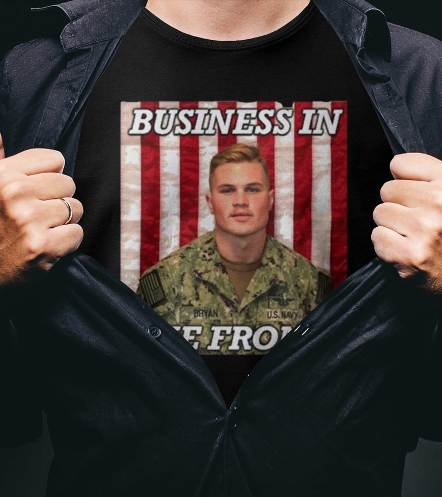 Business In The Front U.S. Navy Bryan Patriotic T-Shirt