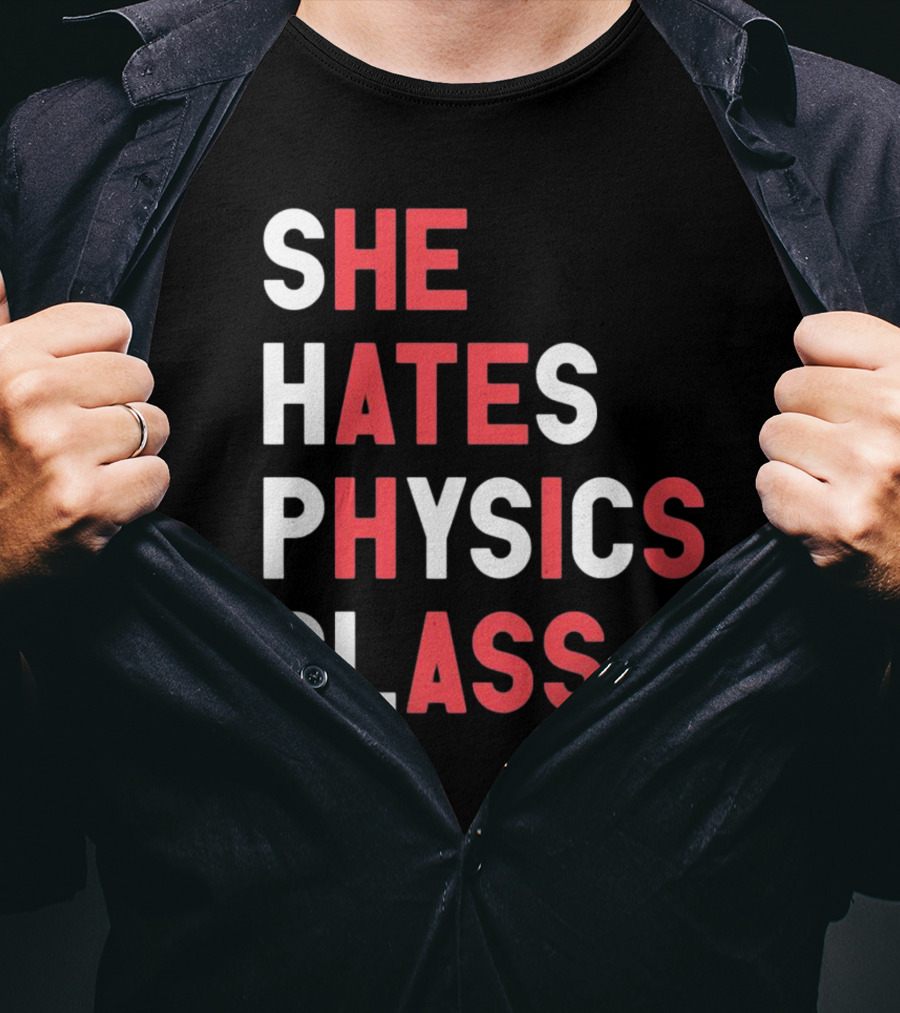 Gotfunnymerch She Hates Physics Class Bold Red T-Shirt