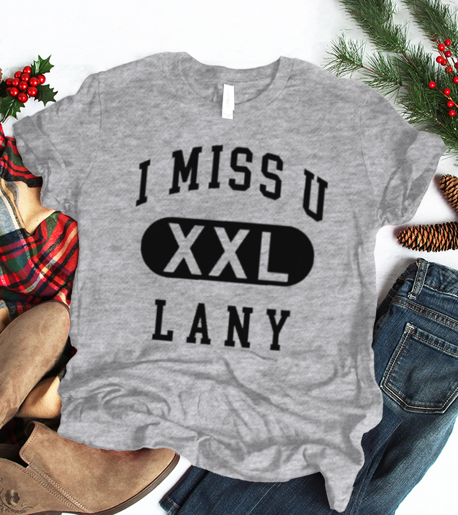 I Miss U XXL Lany Text T-Shirt