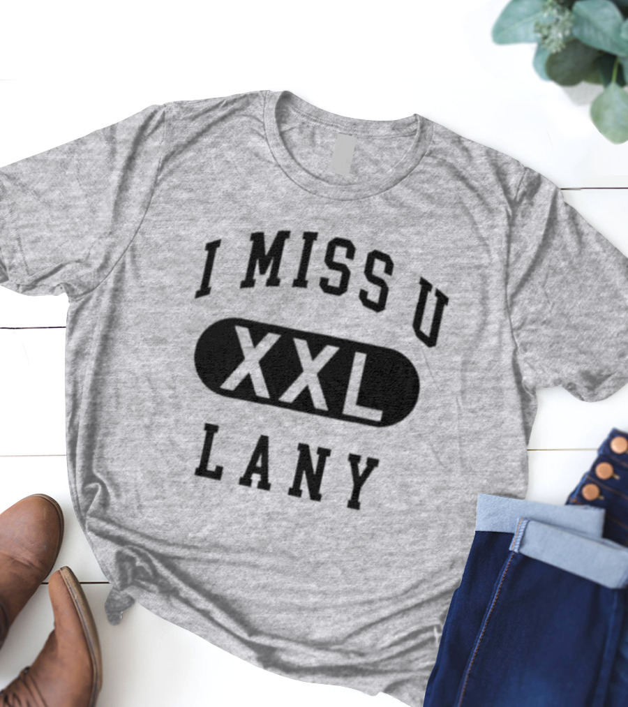 I Miss U XXL Lany Text T-Shirt