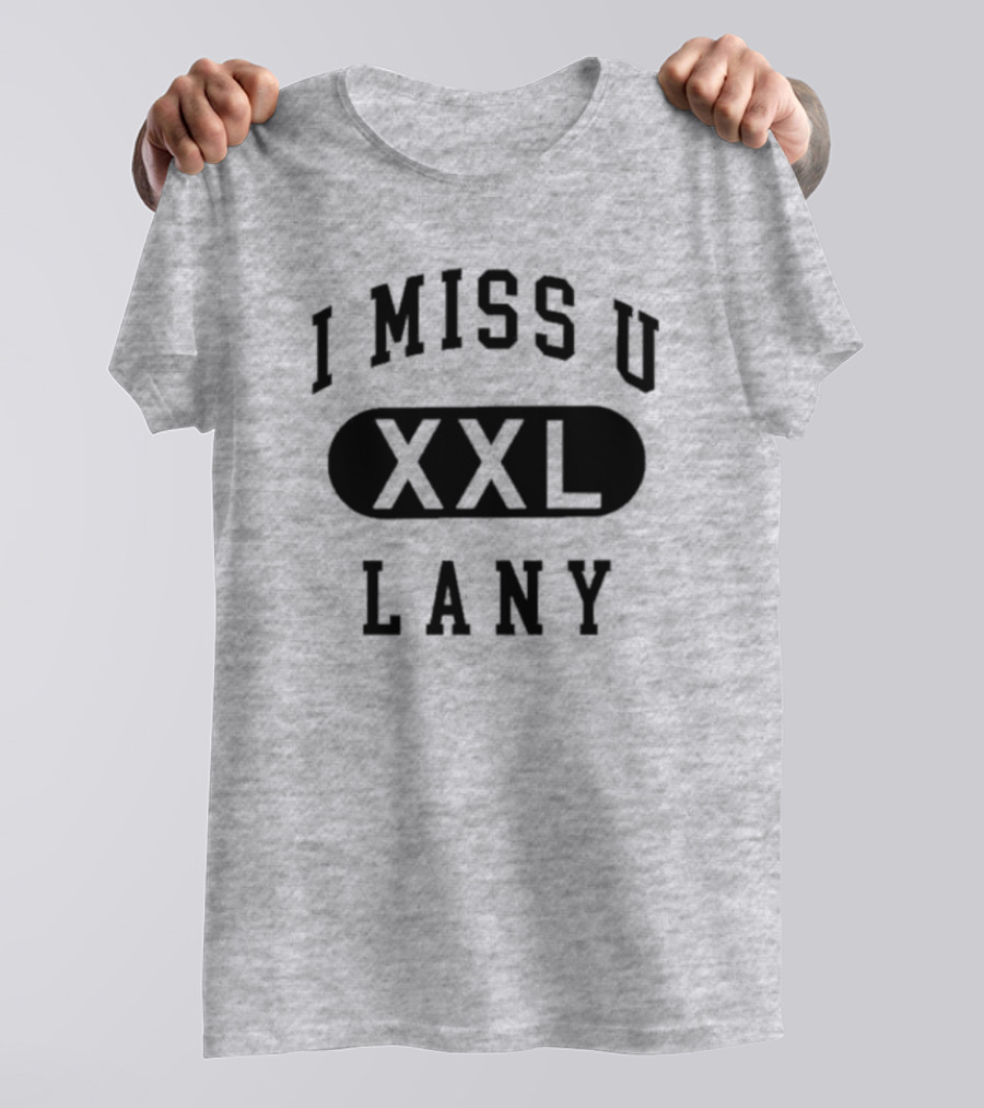 I Miss U XXL Lany Text T-Shirt