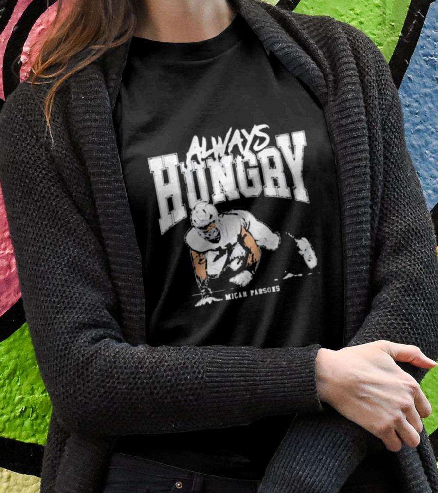 Micah Parsons Always Hungry Football Iconic Determination T-Shirt