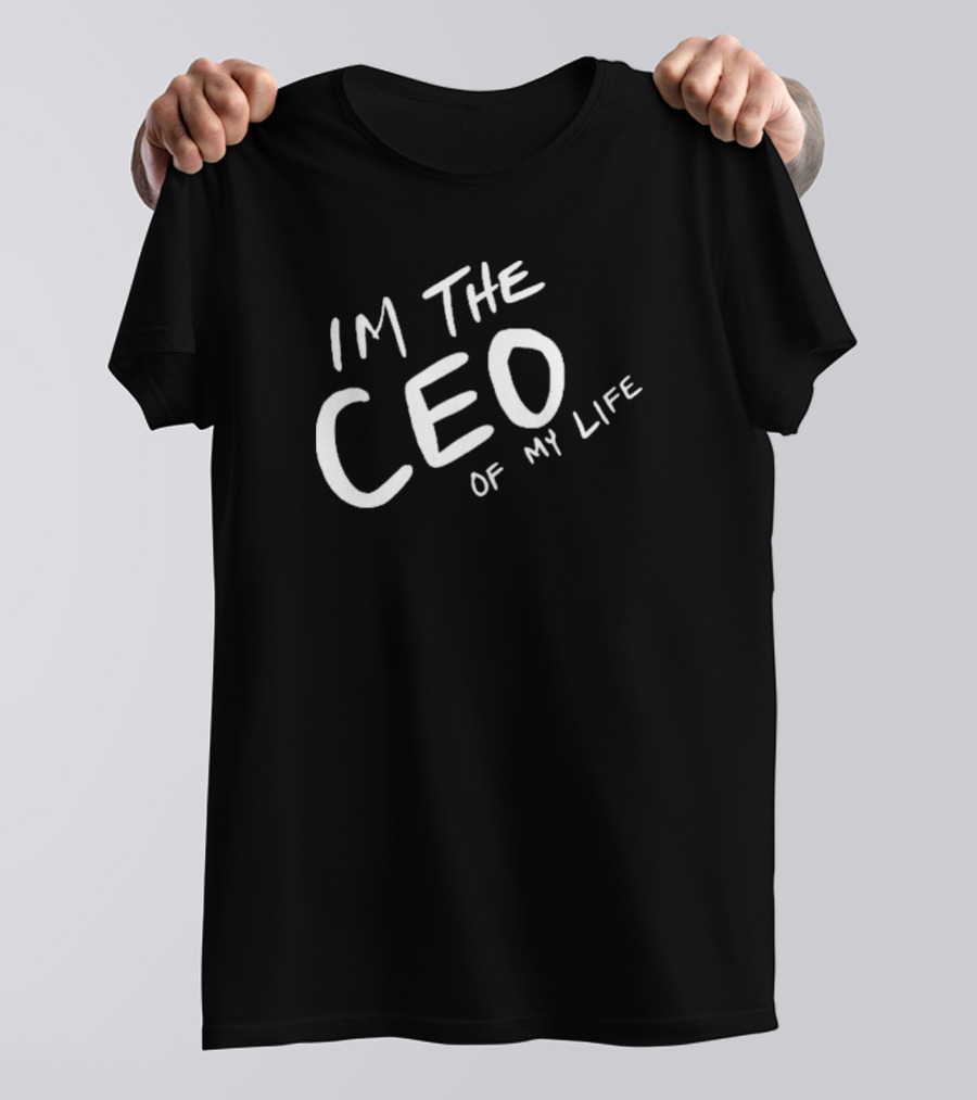 I Am The CEO Of My Life Zach Silberberg T-Shirt