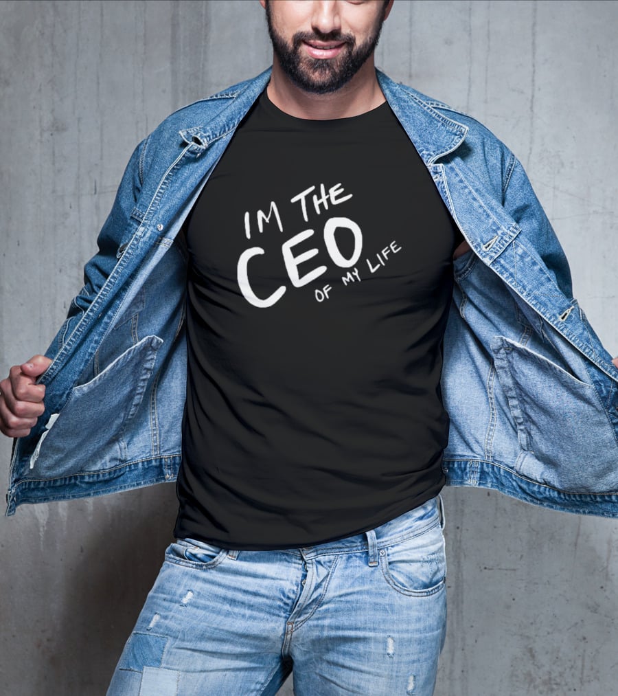I Am The CEO Of My Life Zach Silberberg T-Shirt