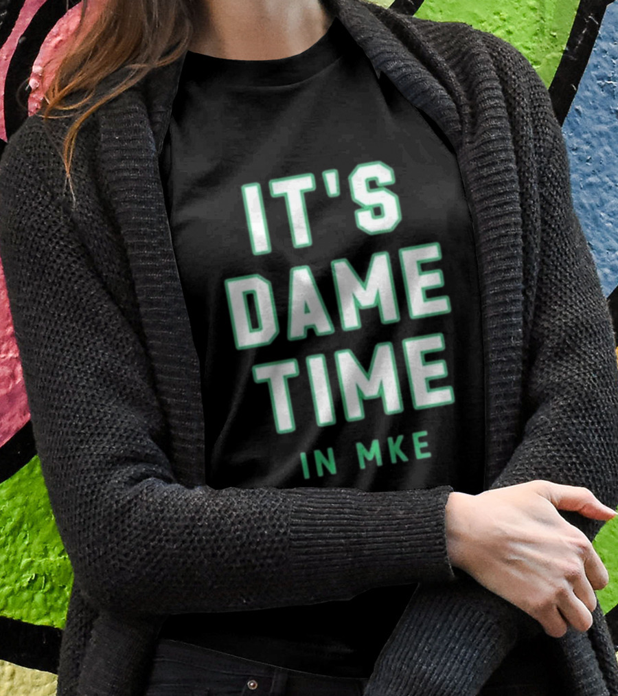 Wisconsin Clothing Merch It's Dame Time In MKE T-Shirt