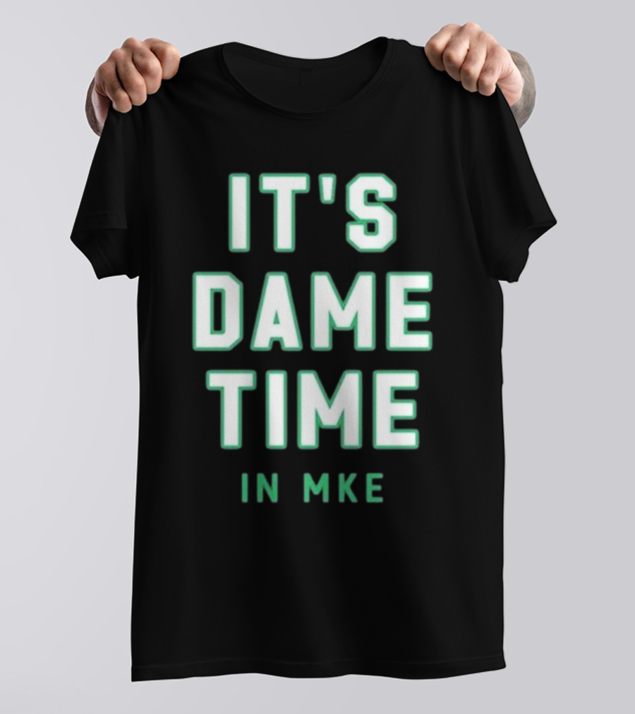 Wisconsin Clothing Merch It's Dame Time In MKE T-Shirt