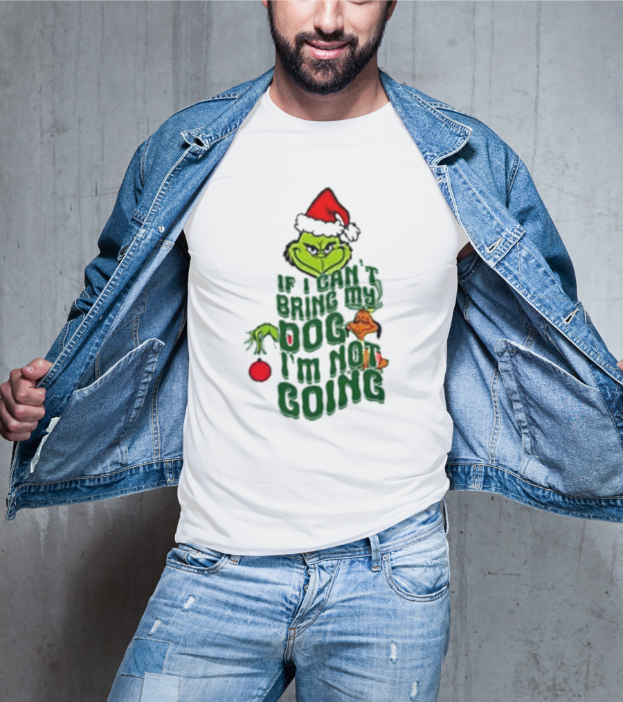 Grinch If I Can’t Bring My Dog I’m Not Going Christmas Santa Hat T-Shirt