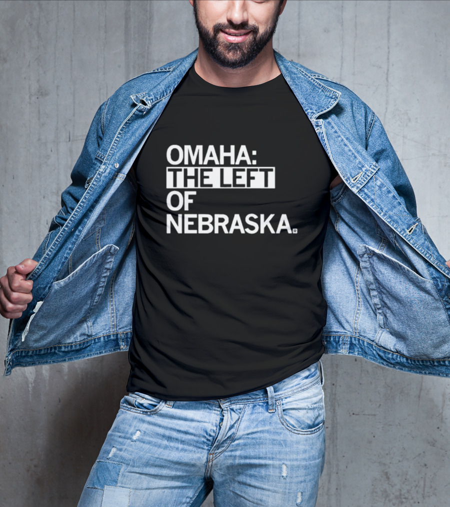 Omaha: The Left Of Nebraska T-Shirt