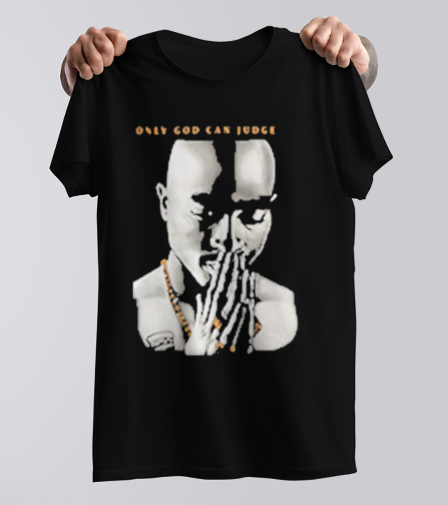 Only God Can Judge Me Tupac Shakur Praying Hands T-Shirt