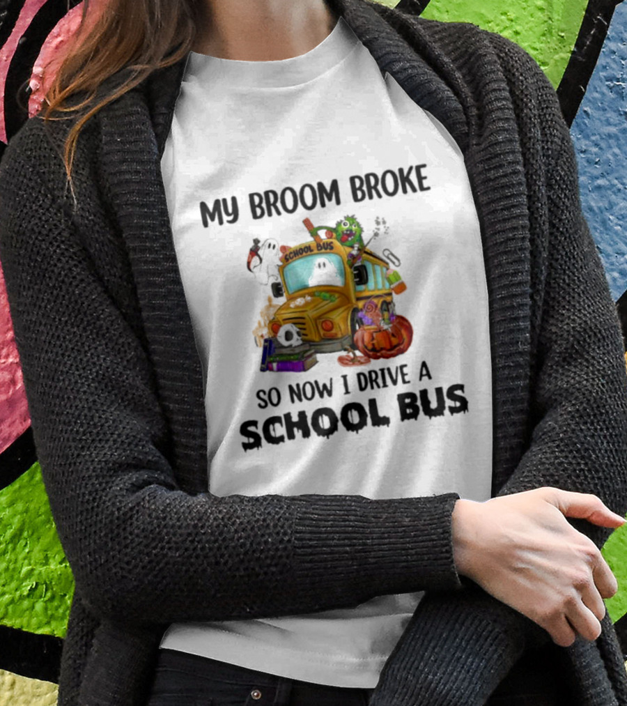 My Broom Broke So Now I Drive A School Bus Halloween Pumpkin Cartoon Characters T-Shirt