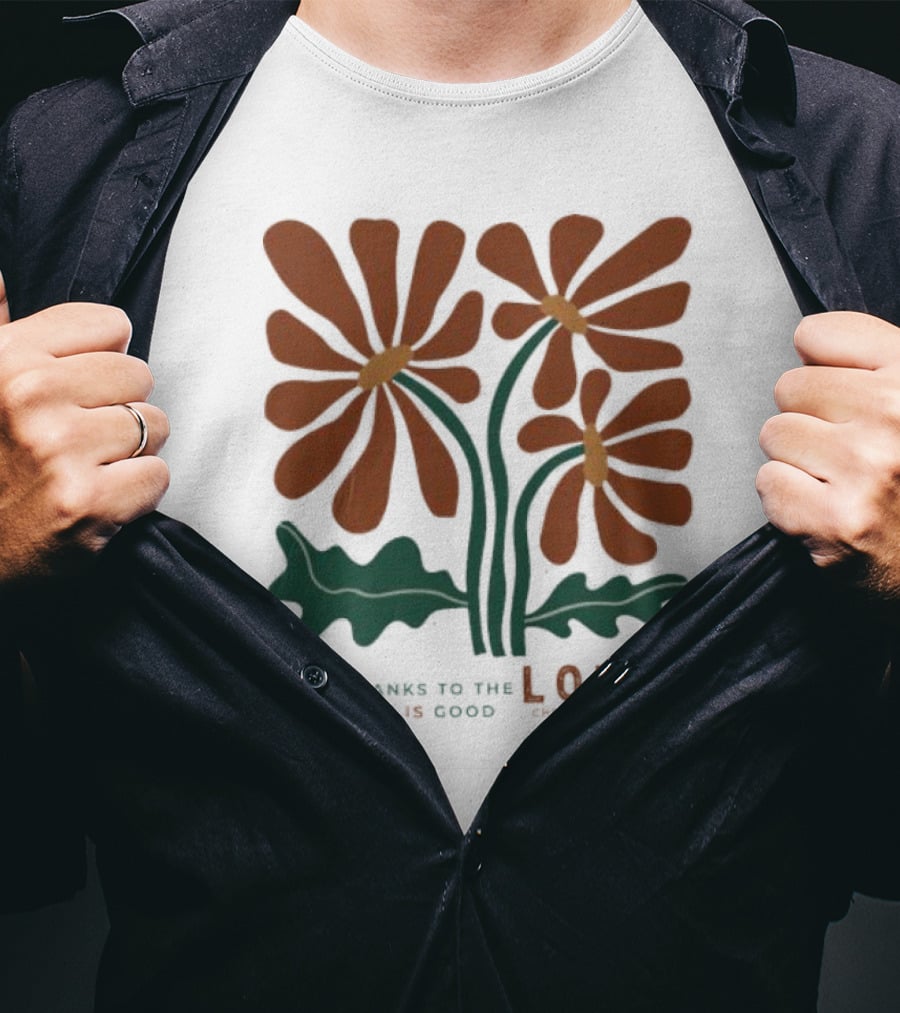 Give Thanks To The Lord For He Is Good I Chronicles 16 34 Flowers Orange Green Floral T-Shirt