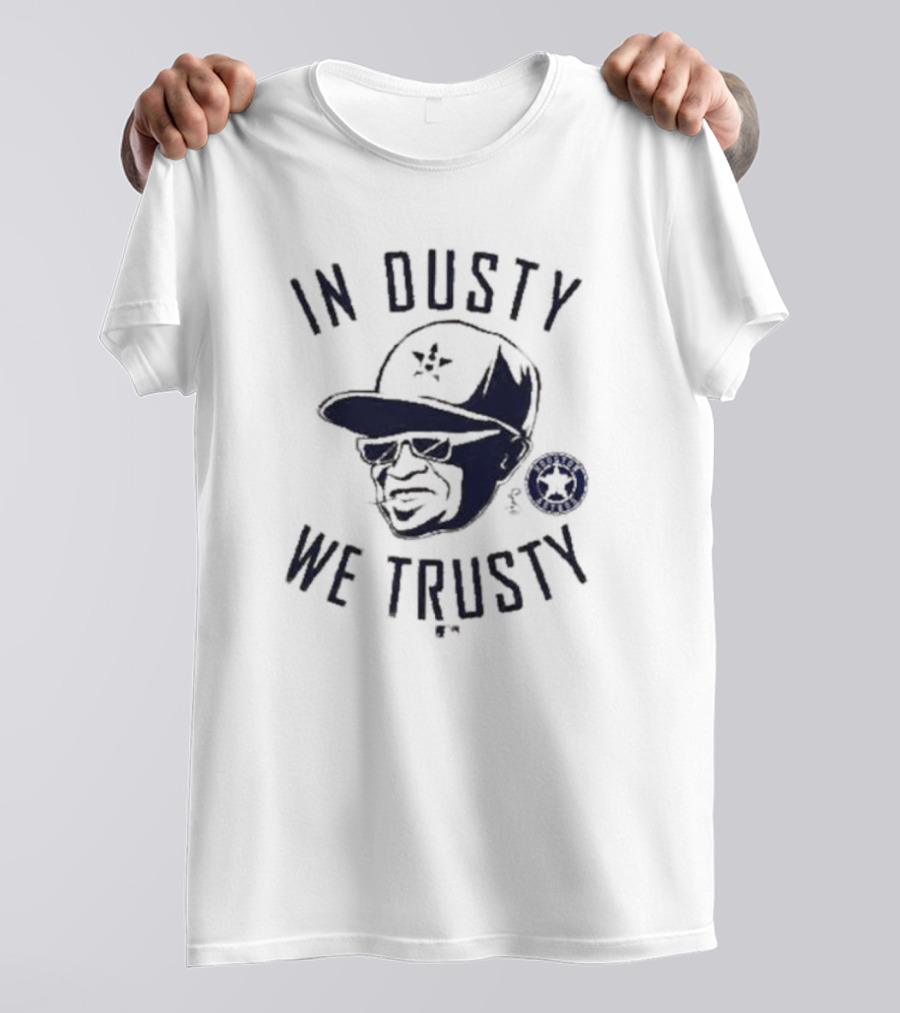In Dusty We Trusty Houston Astros MLB Players Choice T-Shirt