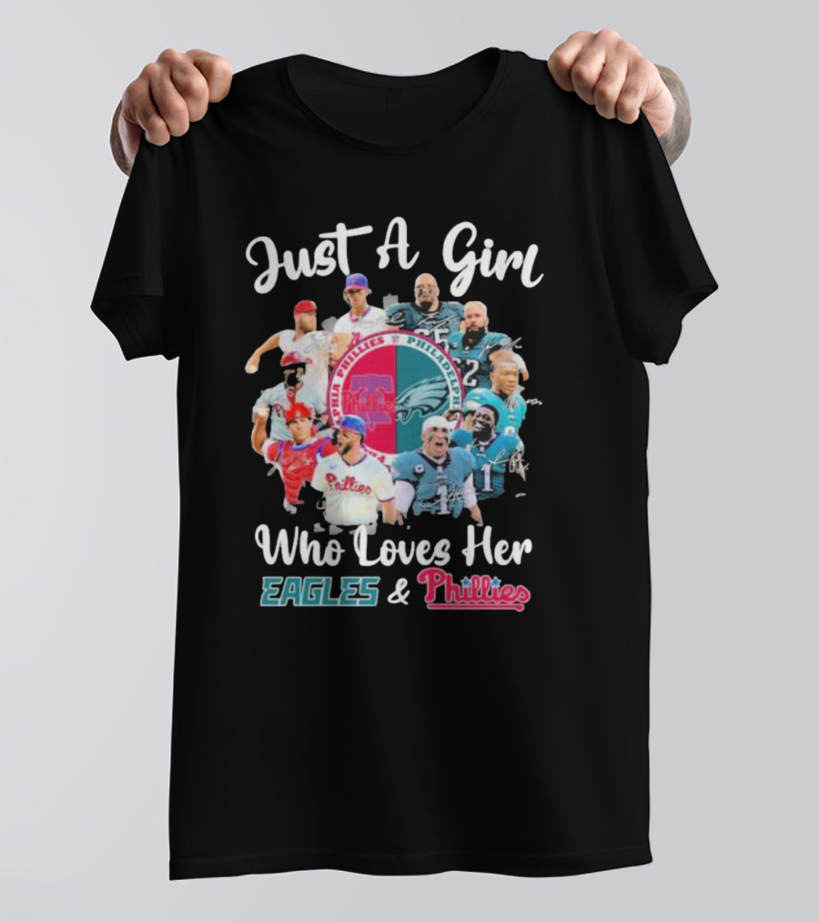 Just A Girl Who Loves Her Philadelphia Eagles And Phillies Players Passion T-Shirt