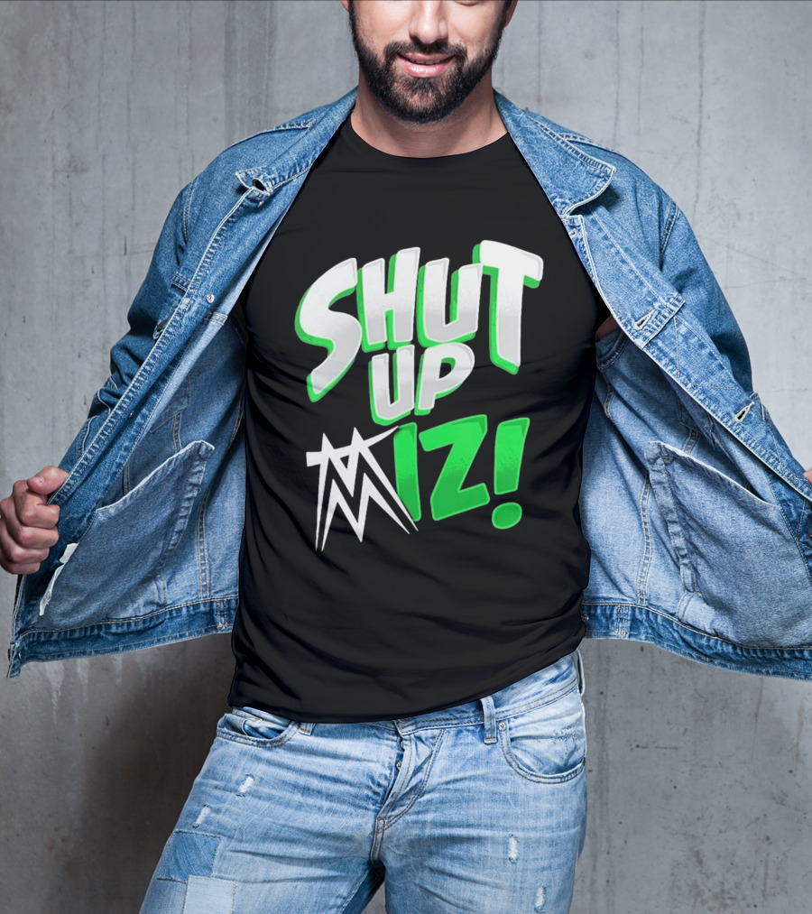 Shut Up Miz T-Shirt