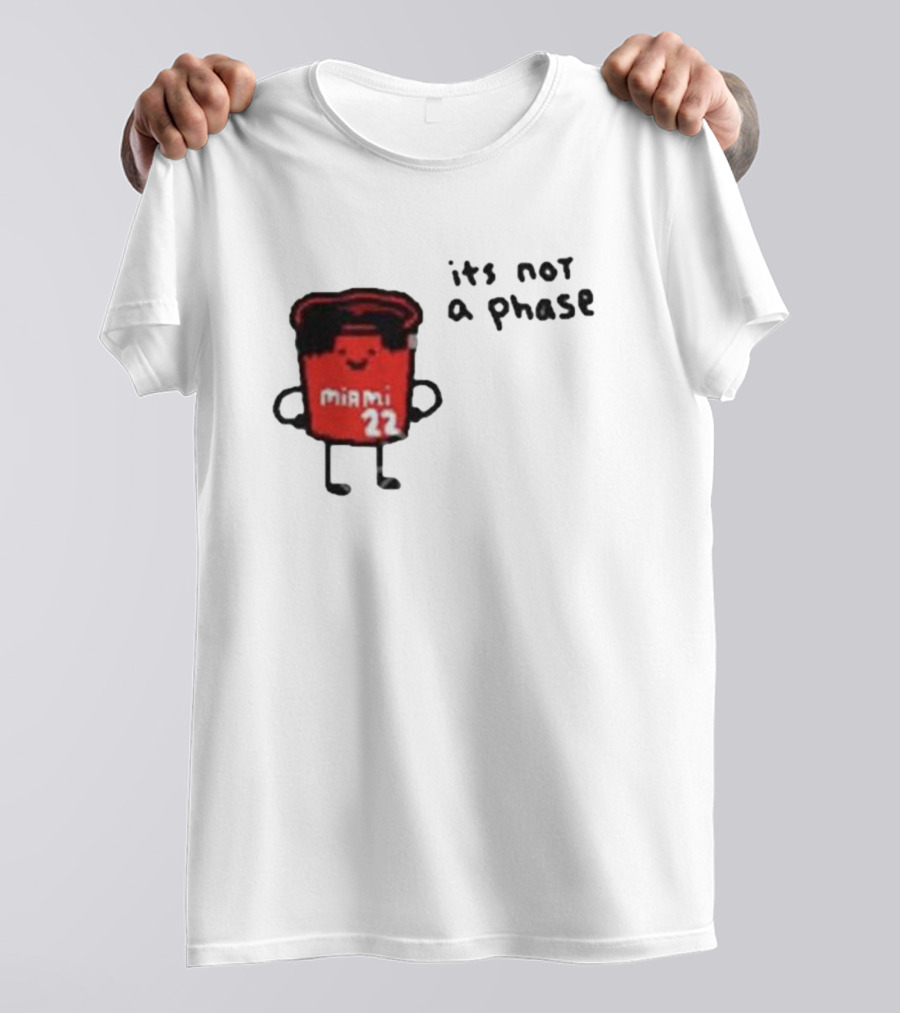 Jimmy Buckets Miami 22 It's Not A Phase T-Shirt