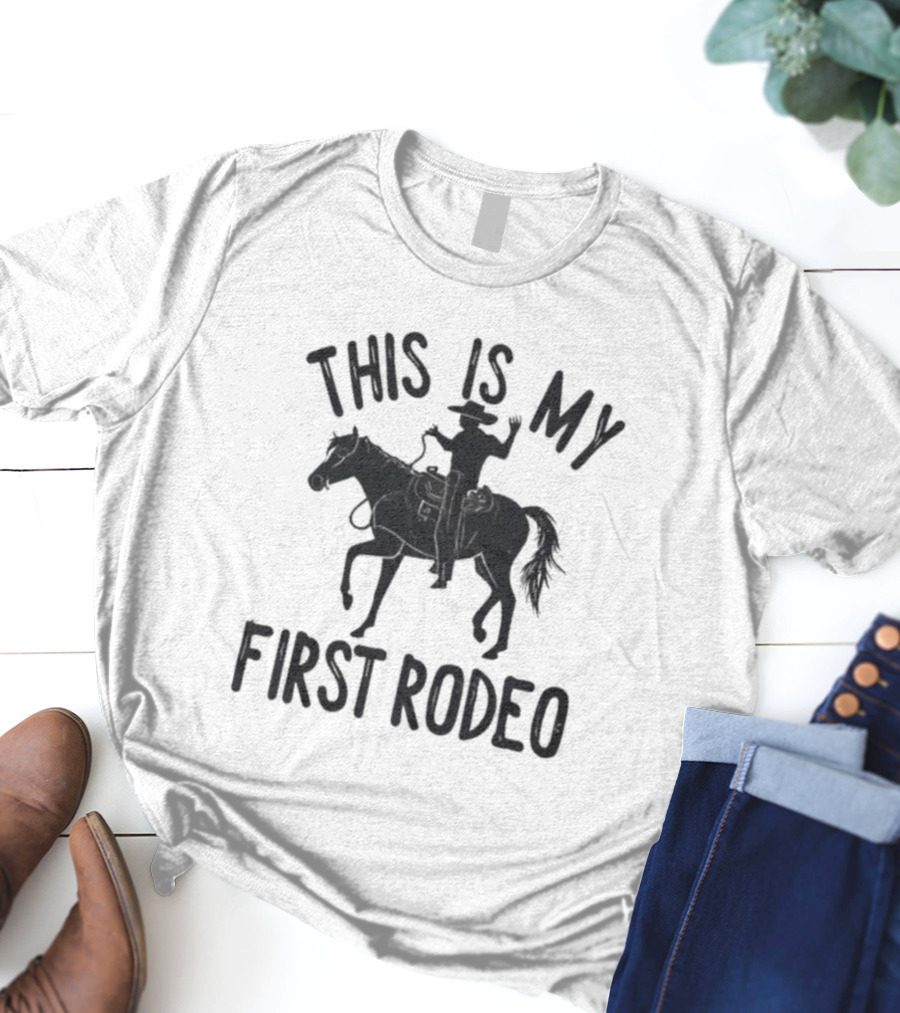 This Is My First Rodeo Cowboy Rider On Horseback T-Shirt