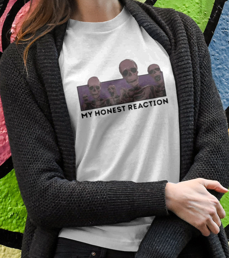 My Honest Reaction Skeletons Scene T-Shirt
