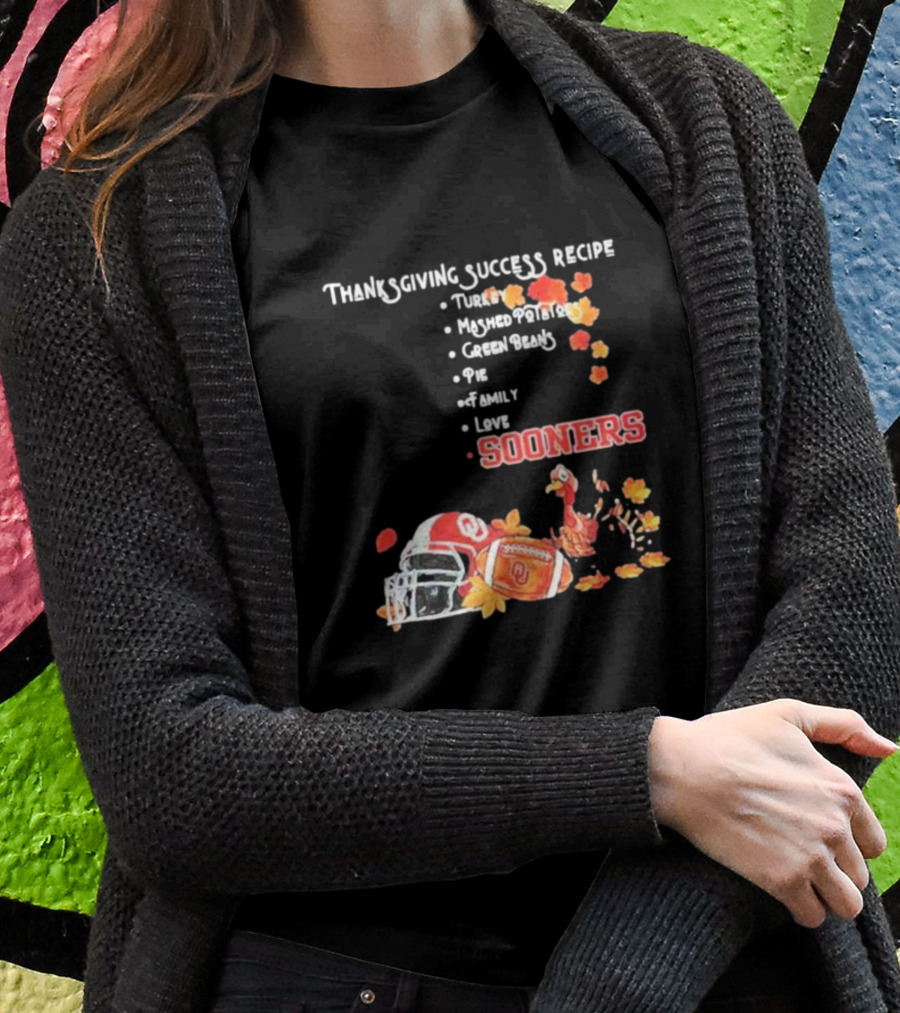 Thanksgiving Success Recipe Oklahoma Sooners Football Turkey Family Love T-Shirt