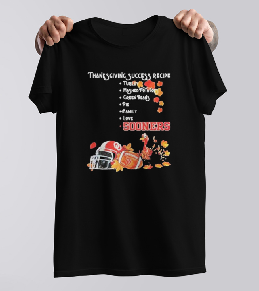 Thanksgiving Success Recipe Oklahoma Sooners Football Turkey Family Love T-Shirt